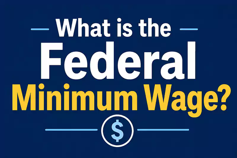 What is the Federal Minimum Wage