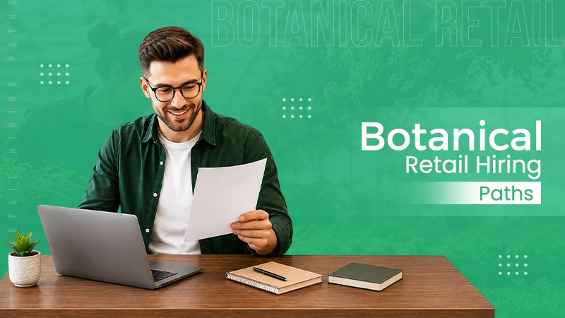 Botanical Retail affecting hiring