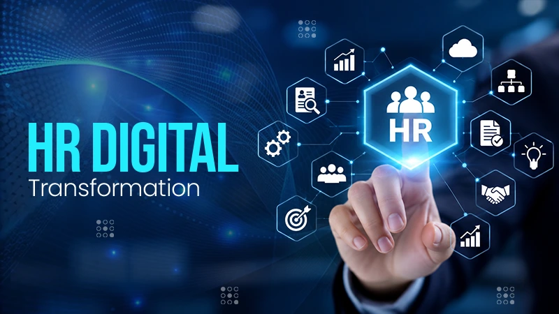 HR Digital Transformation: Benefits, Stages, Digital HR Strategy and Common Challenges