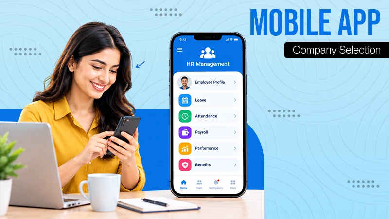 How to Choose the Right Mobile App Development Company