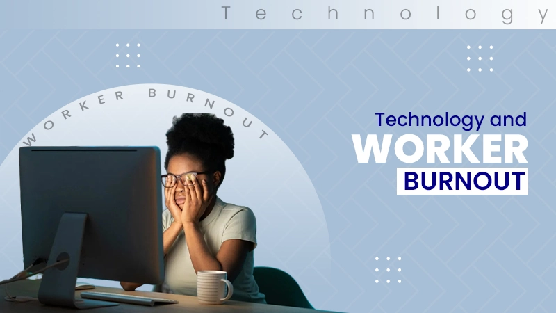 technology worer burnout