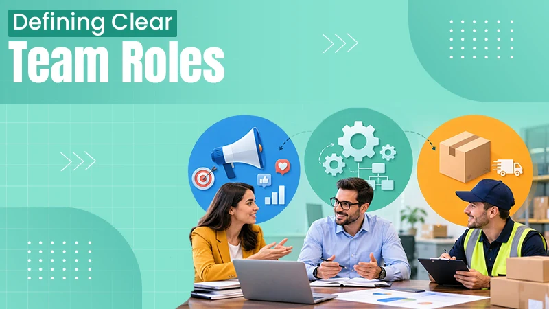 Defining Clear Roles Between Marketing, Operations and Fulfilment Teams